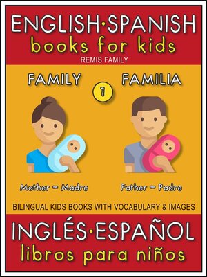 1--Family (Familia)--English Spanish Books for Kids (Inglés Español Libros para Niños) - ebook